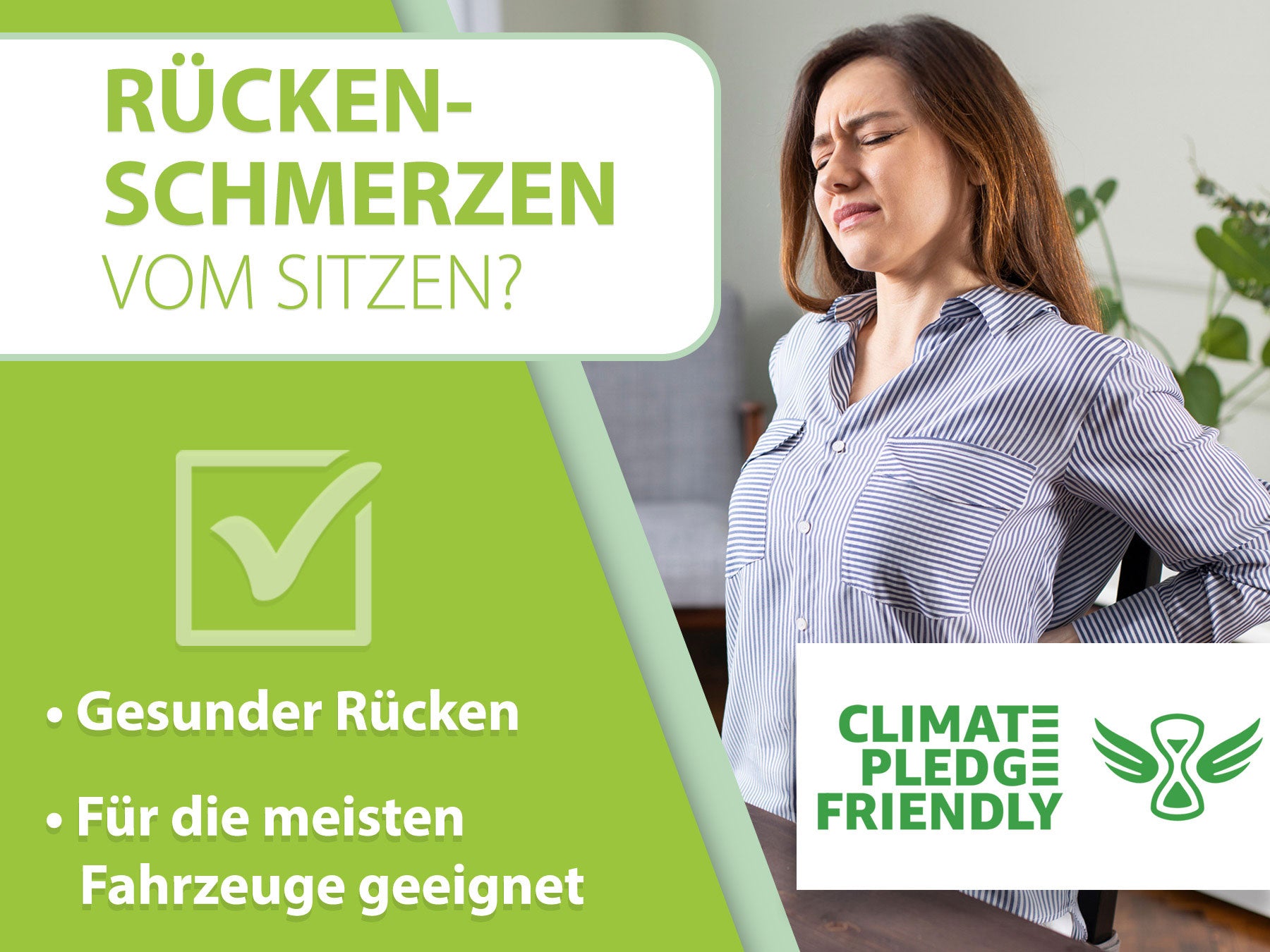 Werbebild mit der Frage 'RÜCKENSCHMERZEN VOM SITZEN?' zeigt eine junge Frau mit schmerzverzerrtem Gesicht, die sich den Rücken hält. Grüner Hintergrund hebt Vorteile hervor: 'Gesunder Rücken' und 'Für die meisten Fahrzeuge geeignet'. Zusätzliches Logo 'Climate Pledge Friendly' in der Ecke.
