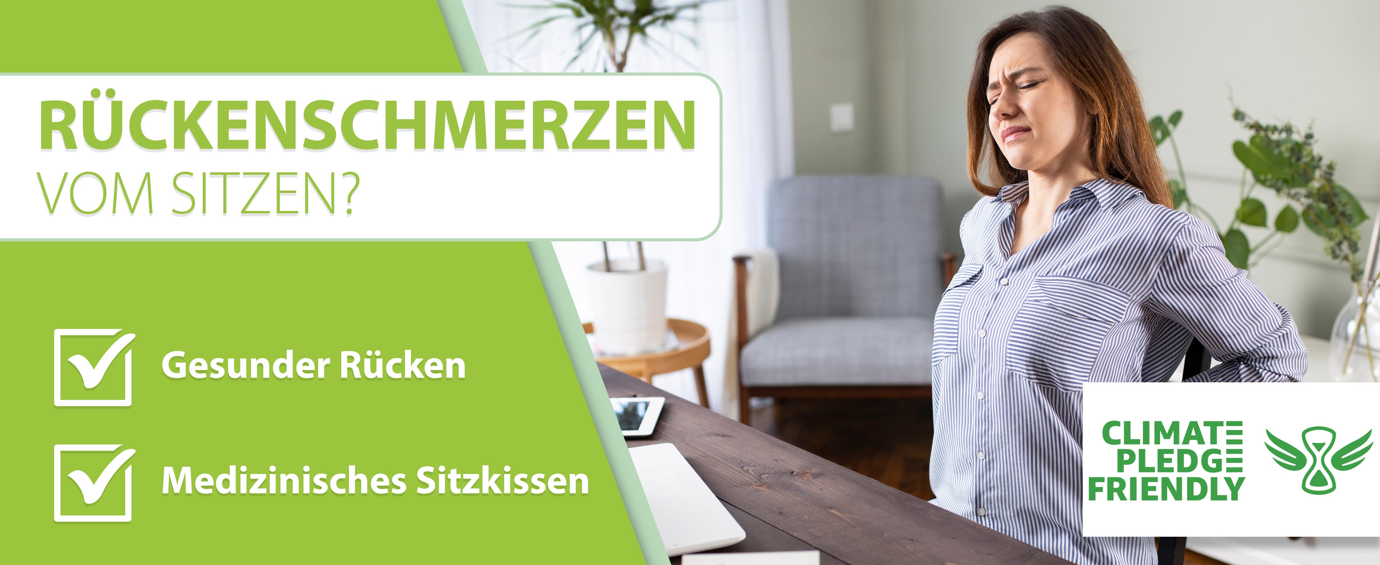Eine Frau hält sich den unteren Rücken und sieht schmerzerfüllt aus, mit der Frage 'Rückenschmerzen vom Sitzen?'. Die Vorteile eines gesunden Rückens und eines medizinischen Sitzkissens werden neben dem 'Climate Pledge Friendly'-Siegel hervorgehoben.